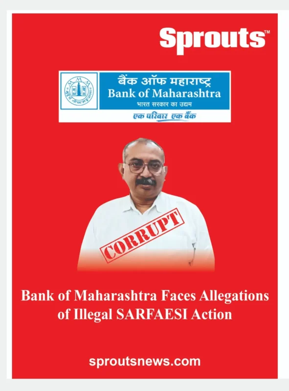 Bank of Maharashtra Faces Allegations of Illegal SARFAESI