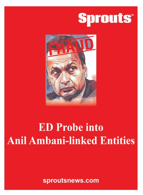 ED Probe into Anil Ambani-linked Entities
