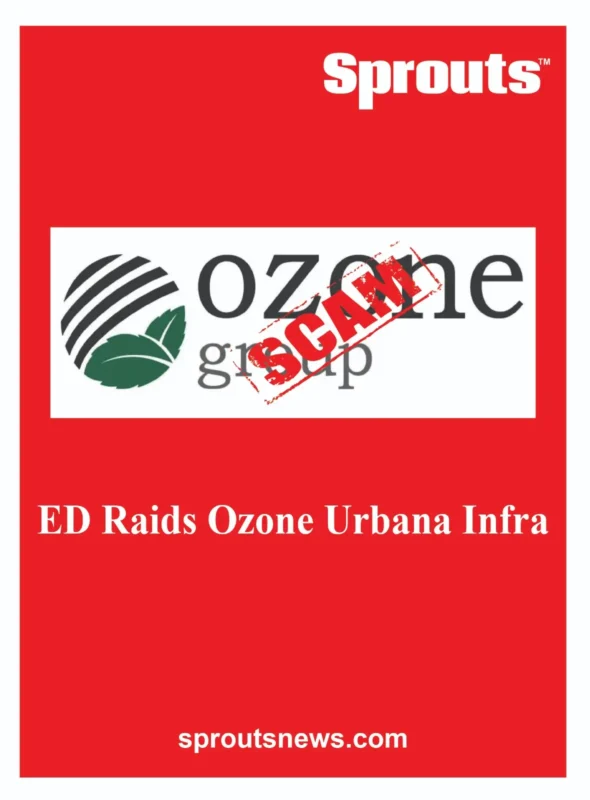 ED Raids Ozone Urbana Infra Developers
