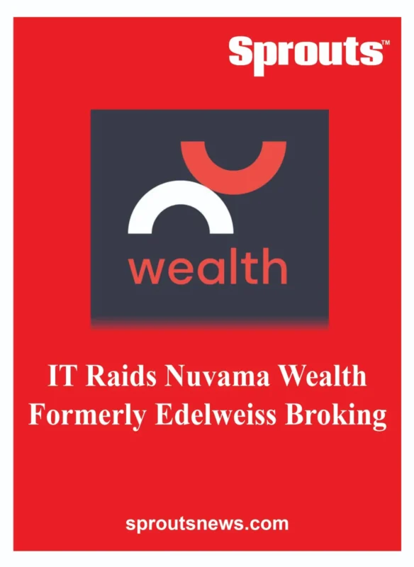 IT Raids Nuvama Wealth, Formerly Edelweiss Broking