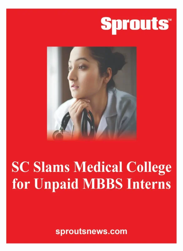 SC Slams Medical College for Unpaid MBBS Interns