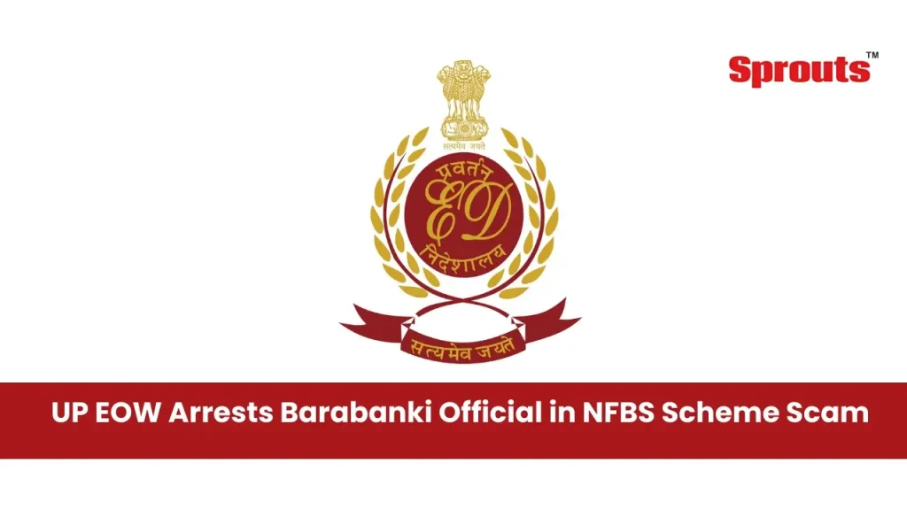UP EOW arrests Barabanki official for 3 crore NFBS scam.