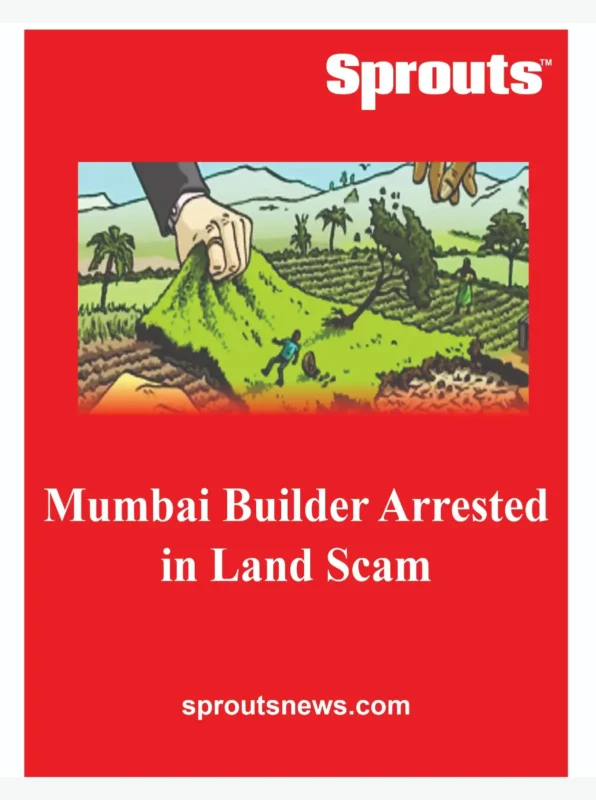 Mumbai Builder Arrested in Land Scam