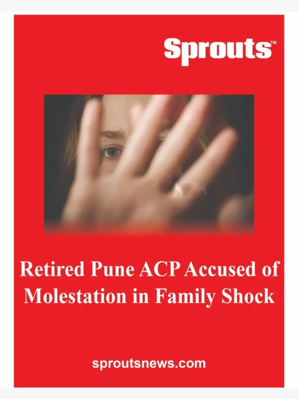 Retired Pune ACP Accused of Molestation