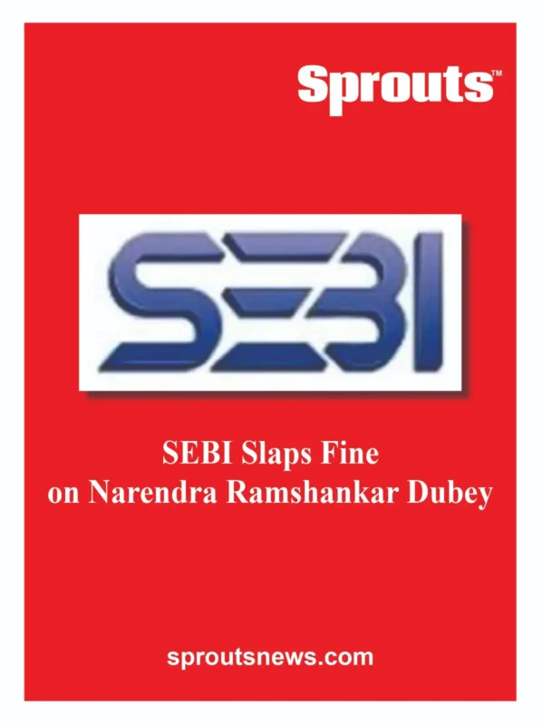 SEBI Slaps ₹5 Lakh Fine on Narendra Ramshankar Dubey