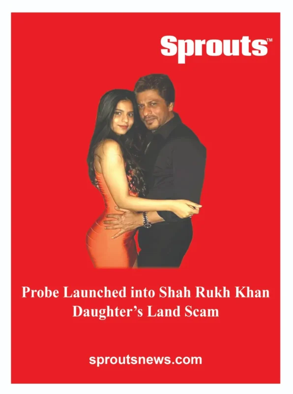Shah Rukh Khan Daughter’s into Land Scam