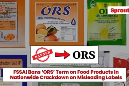 FSSAI Bans ‘ORS’ Label on Food Products Nationwide