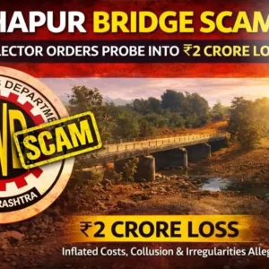 Shahapur bridge project under probe for alleged cost irregularities.