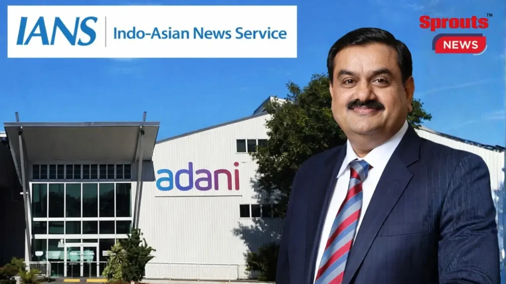 Adani Group completes full acquisition of IANS news agency.