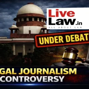 LiveLaw Reporting Sparks Debate in Legal Journalism Community.