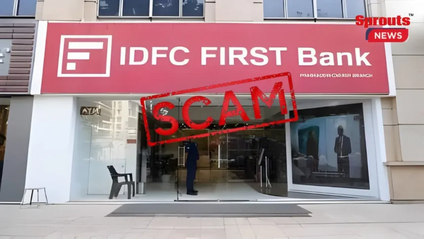 ₹590 Crore Fraud investigation linked to IDFC First Bank