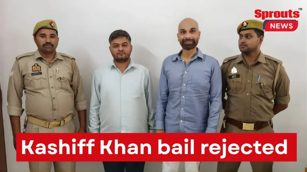 Kashiff Khan bail rejection in the Gorakhpur fraud case.