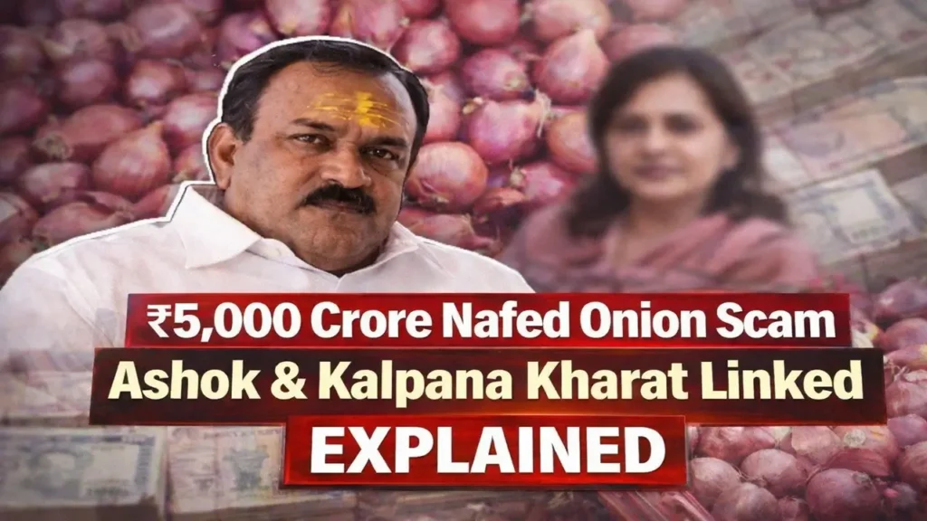 Nafed onion scam in Nashik has triggered a ₹5,000 crore probe.