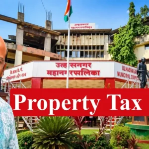 Ulhasnagar Municipal property tax case has raised concerns after allegations of forged documents