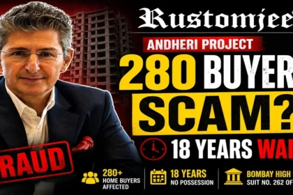 Andheri Redevelopment project sees 280 Buyers Still Waiting After 18 Years.