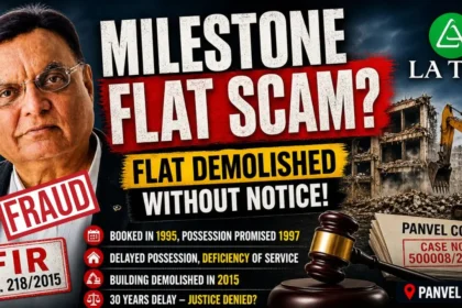 Milestone flat case in Panvel highlights alleged demolition, delayed possession.